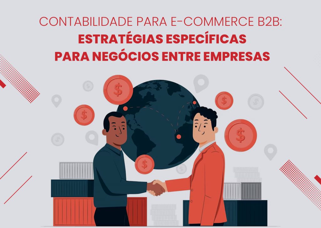 <strong>Contabilidade para E-commerce B2B: Estratégias Específicas para Negócios entre Empresas</strong>
