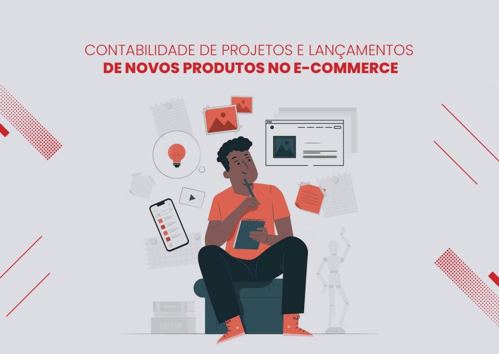 Contabilidade de Projetos e Lançamentos de Novos Produtos no E-commerce