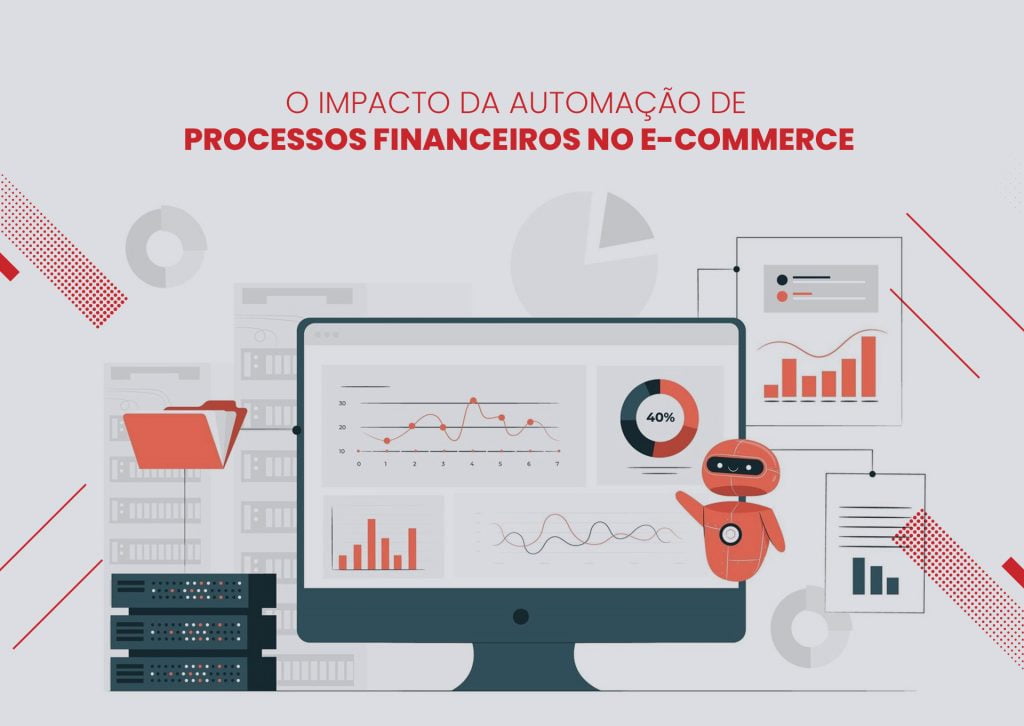 O Impacto da Automação de Processos Financeiros no E-commerce